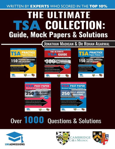 The Ultimate TSA Collection: 5 Books In One, Over 1050 Practice Questions & Solutions, Includes 6 Mock Papers, Detailed Essay Plans, 2019 Edition, Thinking Skills Assessment, UniAdmissions