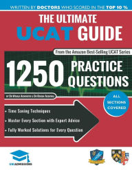 Title: The Ultimate UCAT Guide: Fully Worked Solutions, Time Saving Techniques, Score Boosting Strategies, 2020 Edition, UniAdmissions, Author: Rohan Agarwal