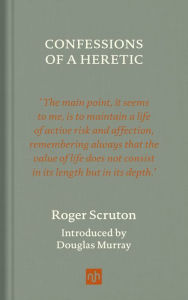 Title: Confessions of a Heretic, Revised Edition, Author: Roger Scruton