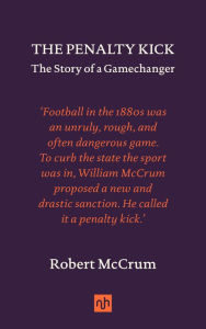 The Penalty Kick: The Story of a Game-Changer