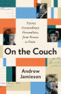 On the Couch: Twenty Extraordinary Personalities, from Picasso to Putin