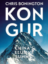 Title: Kongur: China's Elusive Summit, Author: Chris Bonington