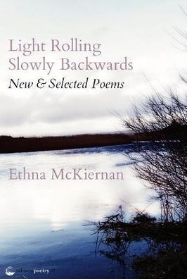 Light Rolling Slowly Backward: New & Selected Poems