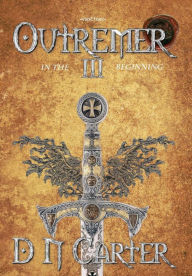 Title: Outremer III: In The Beginning, Author: D N Carter