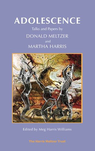 Adolescence: Talks and Papers by Donald Meltzer and Martha Harris