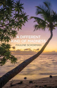 Title: A Different Kind of Madness, Author: Pauline Schokman