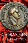 Galba's Men: The Four Emperors Series: Book II