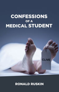 Title: Confessions of a Medical Student, Author: Ronald Ruskin