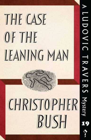 the Case of Leaning Man: A Ludovic Travers Mystery