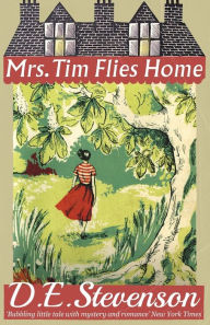 Title: Mrs. Tim Flies Home, Author: D E Stevenson