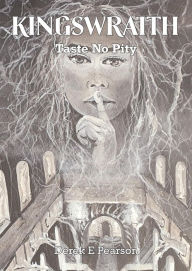 Title: Kingswraith: Taste no Pity, Author: Derek E Pearson