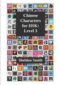 Title: Chinese Characters for HSK, Level 3, Author: Sheldon Smith