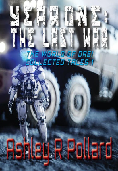 Year One: The Last War: Military science fiction set in a world of artificial superintelligences