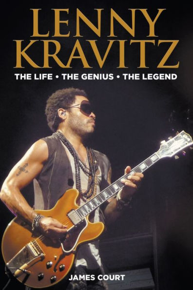 Lenny Kravitz: The Life Genius Legend