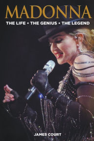 Title: Madonna: The Life The Genius The Legend, Author: James Court