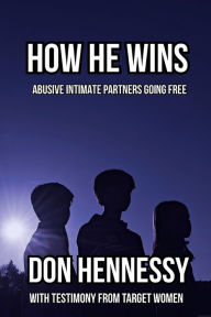 Google books downloaden epub How He Wins: Abusive Intimate Partners Going Free