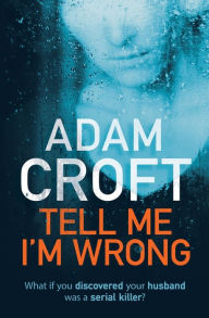 Title: Tell Me I'm Wrong, Author: Adam Croft