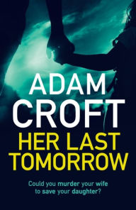 Title: Her Last Tomorrow, Author: Adam Croft