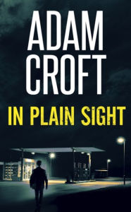 Title: In Plain Sight, Author: Adam Croft