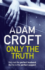 Title: Only The Truth, Author: Adam Croft