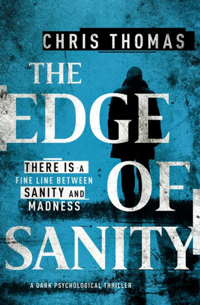The Edge of Sanity: A Dark Psychological Thriller