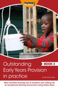 Title: Outstanding Early Years Provision in Practice - Book 2, Author: Nicola Scade