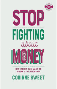 Title: Stop Fighting about Money, Author: Corinne Sweet