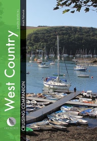 Title: West Country Cruising Companion: A yachtsman's pilot and cruising guide to ports and harbours from Portland Bill to Padstow, including the Isles of Scilly, Author: Mark Fishwick