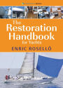 The Restoration Handbook for Yachts: The Essential Guide to Fibreglass Yacht Restoration & Repair