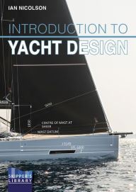 Download new free books online Introduction to Yacht Design: For boat owners, buyers, students & novice designers ePub