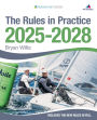 The Rules in Practice 2025-2028: The guide to the rules of sailing around the racecourse
