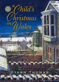 Title: A Child's Christmas in Wales, Author: Dylan Thomas