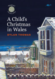 Title: A Child's Christmas in Wales, Author: Dylan Thomas