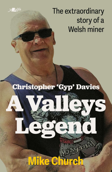 A Valleys Legend: The extraordinary story of a Welsh Miner