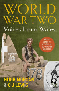 Amazon books audio download World War Two: Voices from Wales: History as told by members of our 'Greatest Generation' in English  by Hugh Morgan, G J Lewis