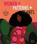 Alternative view 1 of Women + Patterns + Plants: A Self-Care Coloring Book