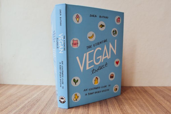 The Essential Vegan Toolkit: An Illustrated Guide to a Plant Based Lifestyle