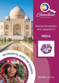 Title: The Gemstone Detective: Buying Gemstones and Jewellery in India, Author: Kim Rix