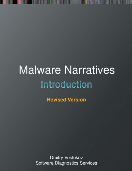 Malware Narratives: An Introduction, Revised Edition