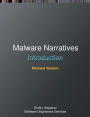 Malware Narratives: An Introduction, Revised Edition