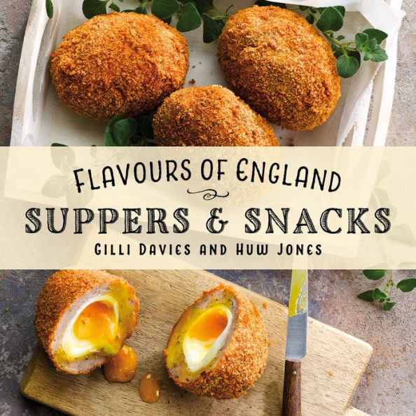 Flavours of England: Supper & Snacks