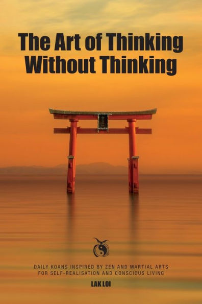The Art of Thinking Without Thinking