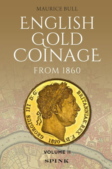 English Gold Coinage from 1860: Volume II