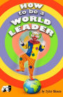 How to Be a World Leader: Supervillians or Heroes
