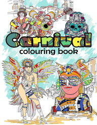 Title: Carnival Colouring Book: Adult Coloring Fun, Stress Relief Relaxation and Escape, Author: Aryla Publishing