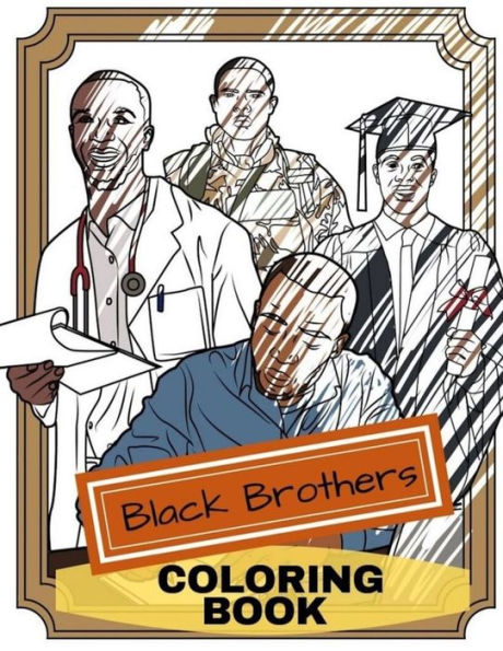 Black Brothers Coloring Book: Adult Coloring Fun, Stress Relief Relaxation and Escape