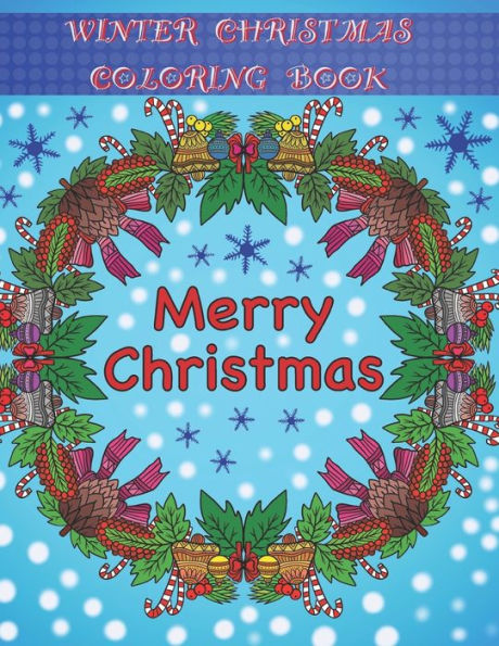 Winter / Christmas Coloring Book: Adult Coloring Fun, Stress Relief Relaxation and Escape