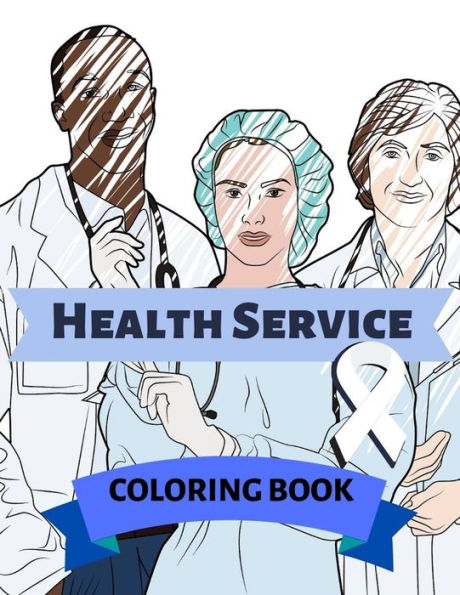Health Service Coloring Book: Adult Colouring Fun Stress Relief Relaxation and Escape