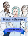 Health Service Coloring Book: Adult Colouring Fun Stress Relief Relaxation and Escape