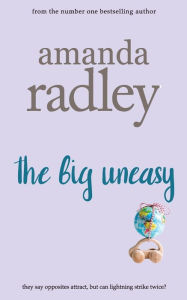 Title: The Big Uneasy, Author: Amanda Radley